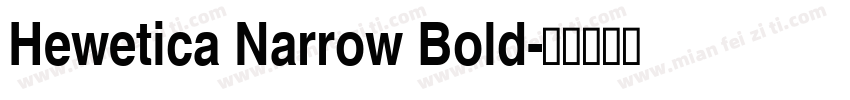 Hewetica Narrow Bold字体转换
